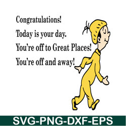 Congratulation Today Is Your Day SVG, Dr Seuss SVG, Dr Seuss Quotes SVG DS2051223266