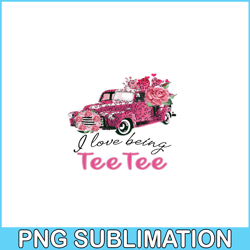 I Love Being Tee Tee PNG, Pink Valentine PNG, Valentine Holidays PNG