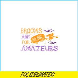 BROOMS ARE FOR AMATEURS PNG Witch And Camping PNG Camping Night PNG