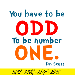 You Have To Be Odd SVG, Dr Seuss SVG, Dr Seuss Quotes SVG DS105122367