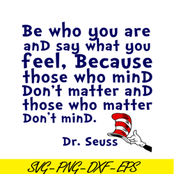 Be Who You Are And Say What You Feel SVG, Dr Seuss SVG, Dr Seuss Quotes SVG DS2051223269