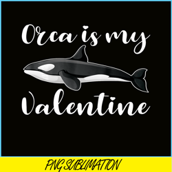 Orca Is My Valentine PNG, Cute Valentine PNG, Valentine Holidays PNG