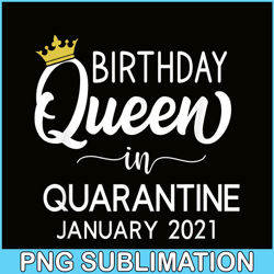 Quarantine Birthday PNG Queen Of January PNG January Birthday PNG