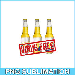 Virus Free Beer PNG Funny Beer PNG Beer Season PNG