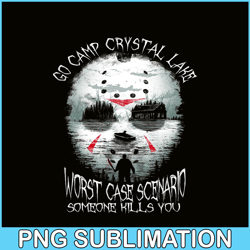 Go Camp Crystal Lake PNG Worst Case Scenario Someone Kills You PNG Camping Jason Voorhees PNG