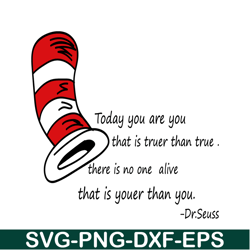 Today You Are You SVG, Dr Seuss SVG, Dr Seuss Quotes SVG DS2051223263