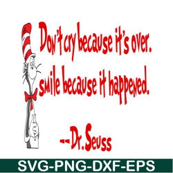 Don't Cry Because It's Over SVG, DR Seuss SVG, DR Seuss Quotes SVG DS2051223344