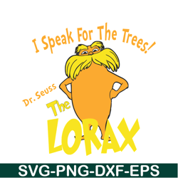 i speak for the trees lorax svg, dr seuss svg, dr seuss quotes svg ds1051223152