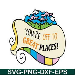 You're Off To Great Places SVG, Dr Seuss SVG, Dr Seuss Quotes SVG DS2051223253