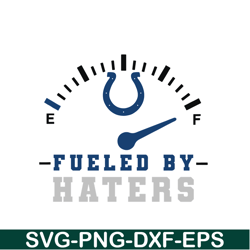 Colts Fueled By Haters SVG PNG EPS, Football Team SVG, NFL Lovers SVG NFL2291123102