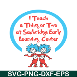 I Teach A Thing Or Two At Sanbridge SVG, Dr Seuss SVG, Dr Seuss Quotes SVG DS1051223153