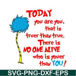 you are you that is truer than true svg, dr seuss svg, dr seuss quotes svg ds2051223274