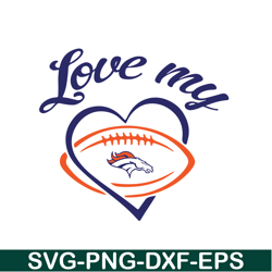 Love My Broncos SVG PNG EPS, NFL Fan SVG, National Football League SVG