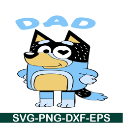 Dad Bluey SVG PNG DXF EPS Bluey Family SVG Lovely Gift SVG