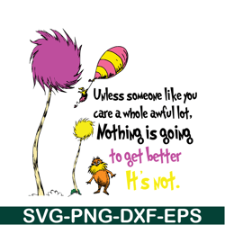 Nothing Is Going To Get Better SVG, Dr Seuss SVG, Dr Seuss Quotes SVG DS1051223121