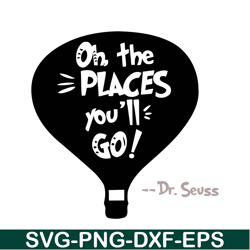 The Place You Go SVG, Dr Seuss SVG, Dr Seuss Quotes SVG DS1051223161