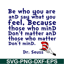 Be Who You Are And Say What You Feel SVG, Dr Seuss SVG, Dr Seuss Quotes SVG DS2051223269