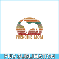 Retro French Bulldog Mom Gift Dog Mother Pet Frenchie Mama PNG