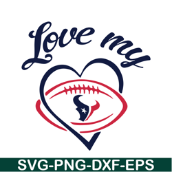 Love My Houston Texans SVG, Football Team SVG, NFL Lovers SVG NFL230112356
