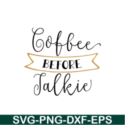 Coffee Before Talkie SVG, Starbucks SVG, Starbucks Coffee SVG STB108122327