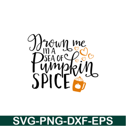 Drown Me In A Sea Of Pumpkin Spice SVG, Starbucks SVG, Starbucks Coffee SVG STB108122343