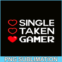 Single Taken Gamer PNG, Sweet Valentine PNG, Valentine Holidays PNG