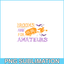 BROOMS ARE FOR AMATEURS PNG Witch And Camping PNG Camping Night PNG