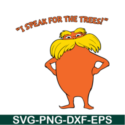Speak For Trees SVG, Dr Seuss SVG, Dr. Seuss' the Lorax SVG DS105122318