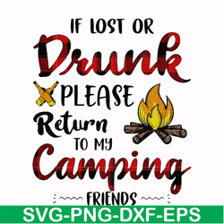 if lost or drunk please return to my camping friends svg, png, dxf, eps digital file CMP064