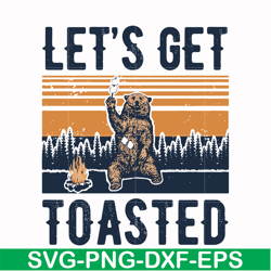 let's get toasted , bear retro vingtage svg, png, dxf, eps digital file CMP075
