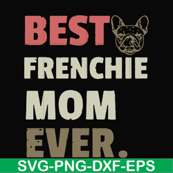 Best frenchie mom ever svg, png, dxf, eps file FN000754
