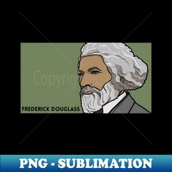 Frederick Douglass Portrait Profile on Green - Decorative Sublimation PNG File - Unlock Vibrant Sublimation Designs