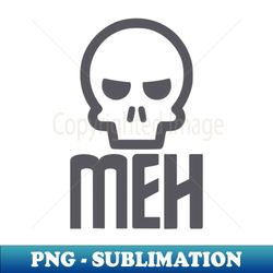 Meh Skull - Retro PNG Sublimation Digital Download - Unleash Your Creativity