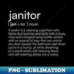 Janitor definition - Elegant Sublimation PNG Download - Boost Your Success with this Inspirational PNG Download