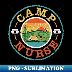 Camp Nurse Camping Nursing Registered Nurse Camper - PNG Transparent Sublimation Design - Bring Your Designs to Life