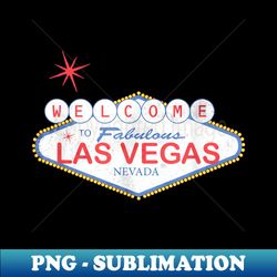 Welcome To Las Vegas - High-Resolution PNG Sublimation File - Transform Your Sublimation Creations