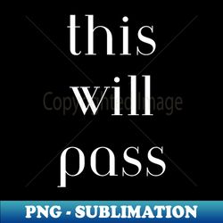 This will pass - Professional Sublimation Digital Download - Transform Your Sublimation Creations