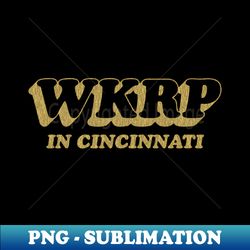 WKRP in Cincinnati Vintage Bronze v2 - Digital Sublimation Download File - Boost Your Success with this Inspirational PNG Download