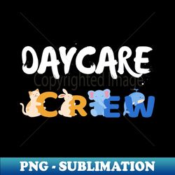 cute daycare crew shirt design - Premium PNG Sublimation File - Unleash Your Creativity
