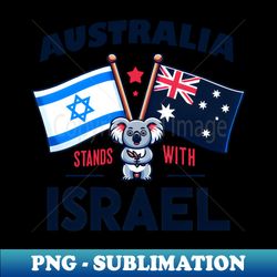 AUSTRALIA STANDS WITH ISRAEL - Elegant Sublimation PNG Download - Perfect for Sublimation Art