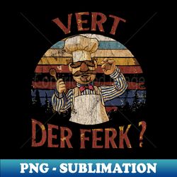 RETRO - NEW COLOR CHEF VERT DER FERK - Unique Sublimation PNG Download - Capture Imagination with Every Detail