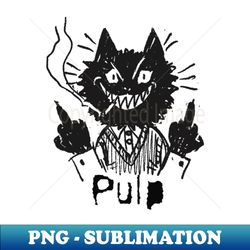 pulp and the bad cat - Premium PNG Sublimation File - Fashionable and Fearless
