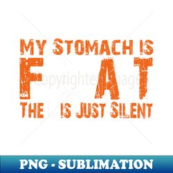 My Stomach Is Flat The L Is Just Silent - Elegant Sublimation PNG Download - Perfect for Personalization