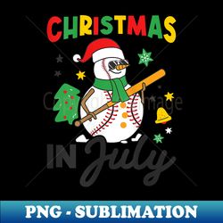 christmas in july snowman baseball summer xmas funny - high-resolution png sublimation file - unlock vibrant sublimation designs