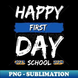 Happy First Day Of School 20232024 Classic T-Shirt - Sublimation-Ready PNG File - Revolutionize Your Designs