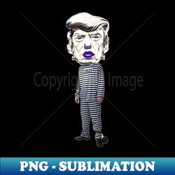 Trump mugshot - fancy new duds - Trendy Sublimation Digital Download - Create with Confidence