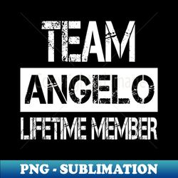 Angelo Name Team Angelo Lifetime Member - Instant PNG Sublimation Download - Perfect for Sublimation Mastery