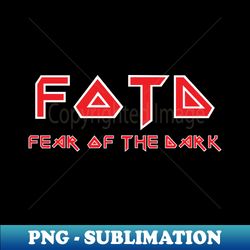 fear of the dark fomo - Exclusive PNG Sublimation Download - Perfect for Sublimation Mastery