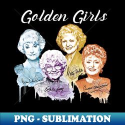 Golden Girls White Color - Creative Sublimation PNG Download - Defying the Norms
