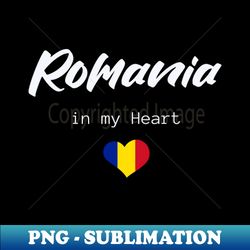 Romania in my Heart - Retro PNG Sublimation Digital Download - Unleash Your Inner Rebellion